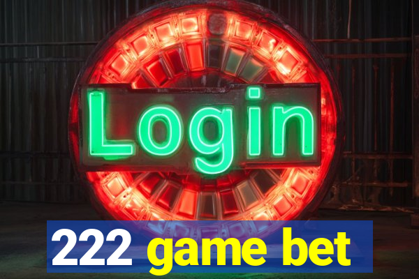 222 game bet